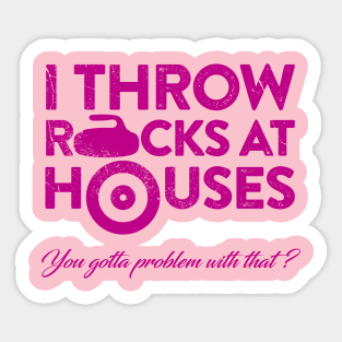 I throw rocks at houses Sticker